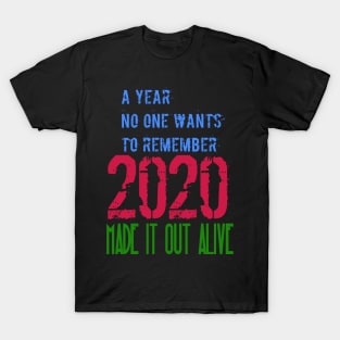 Made it out Alive T-Shirt